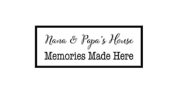 Nana & Papa's House Plaque